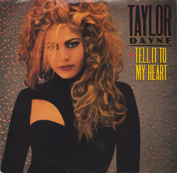 Taylor Dayne : Tell It To My Heart (7", Single, Styrene)