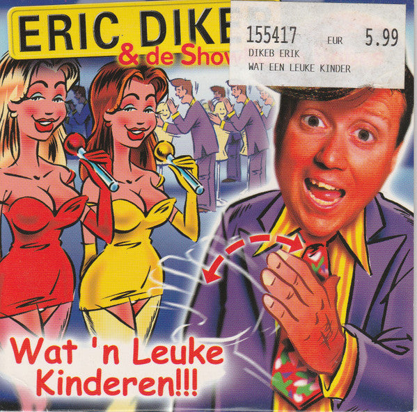 Eric Dikeb & De Showroom Babes : Wat Een Leuke Kinderen!!! (CD, Single, Copy Prot., Car)