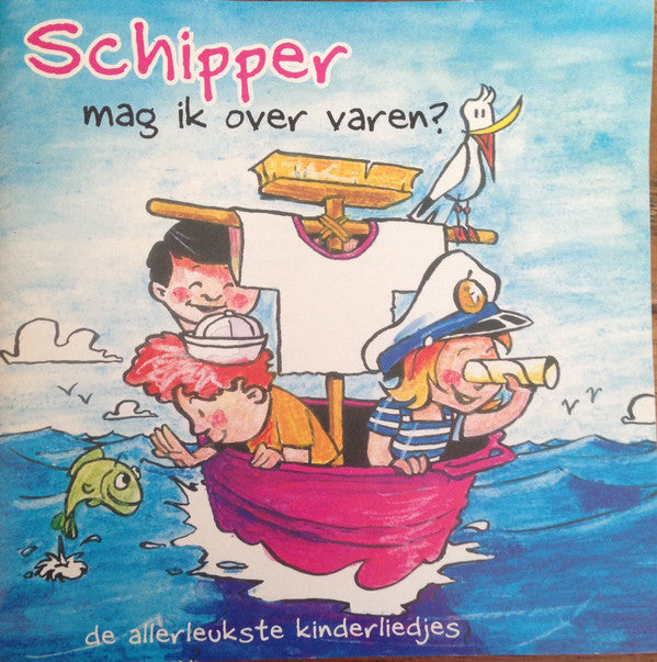 Unknown Artist : Schipper Mag Ik Over Varen? (2xCD)