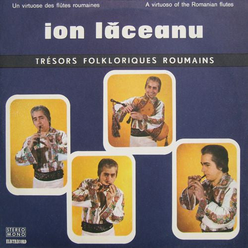 Ion Lăceanu : Un Virtuose Des Flûtes Roumaines / A Virtuoso Of The Romanian Flutes (LP, Album)