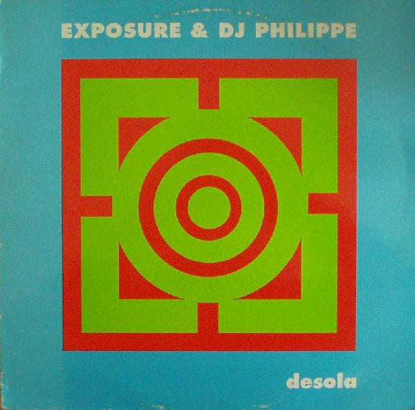 Exposure & DJ Philippe : Desola (12")
