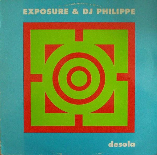 Exposure & DJ Philippe : Desola (12")