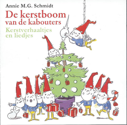 Annie M.G. Schmidt : De Kerstboom Van De Kabouters (Kerstverhaaltjes En Liedjes) (CD, Album)