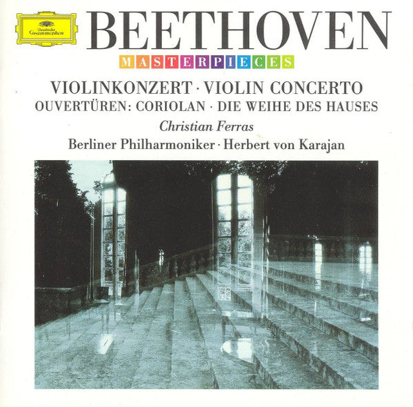 Ludwig van Beethoven - Christian Ferras, Berliner Philharmoniker, Herbert von Karajan : Violinkonzert / Ouvertüren: Coriolan • Zur Namensfeier • Die Weihe Des Hauses (CD, Comp, RM)