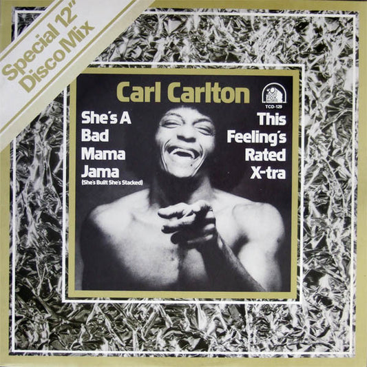 Carl Carlton : She's A Bad Mama Jama (She's Built, She's Stacked) (Special 12" Disco Mix) (12")