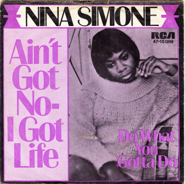 Nina Simone : Ain't Got No - I Got Life (7", Single, RE, Ora)