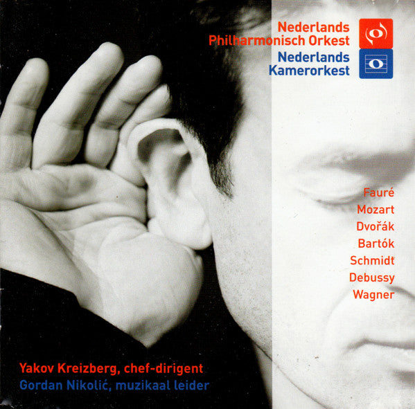Nederlands Philharmonisch Orkest (2), Netherlands Chamber Orchestra, Yakov Kreizberg, Gordan Nikolitch : Fauré, Mozart, Dvořák, Bartók, Schmidt, Debussy, Wagner (SACD, Hybrid, Multichannel, Album, Comp)
