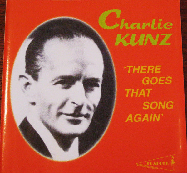 Charlie Kunz : There Goes That Song Again (CD, Comp)