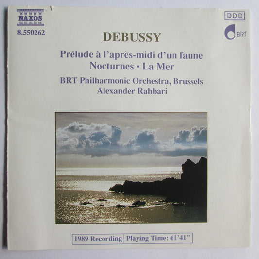 Claude Debussy, Belgian Radio And Television Philharmonic Orchestra, Alexander Rahbari : Prélude À L'après-midi D'un Faune / Nocturnes • La Mer (CD, Album, RP)