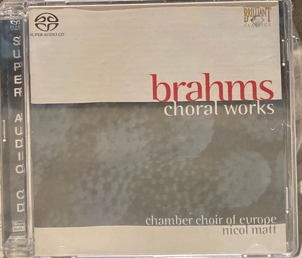 Johannes Brahms, Chamber Choir of Europe, Nicol Matt : Choral Works (SACD, Hybrid, Multichannel, Album)