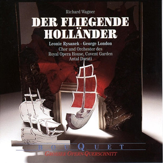 Richard Wagner - Leonie Rysanek •  George London (2) •  Chorus Of The Royal Opera House, Covent Garden Und Orchestra Of The Royal Opera House, Covent Garden •  Antal Dorati : Der Fliegende Holländer - Grosser Opern-Querschnitt (CD)