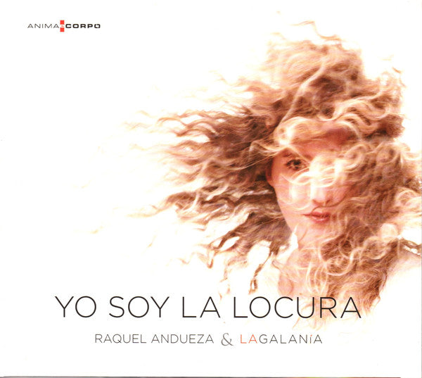 Raquel Andueza & La Galania : Yo Soy La Locura (CD, Album)