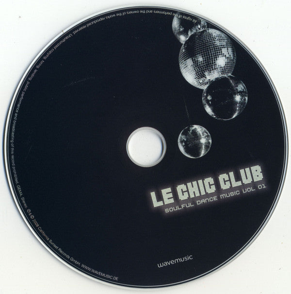 Various : Le Chic Club Soulful Dance Music Vol. 01 (CD, Comp, Mixed)