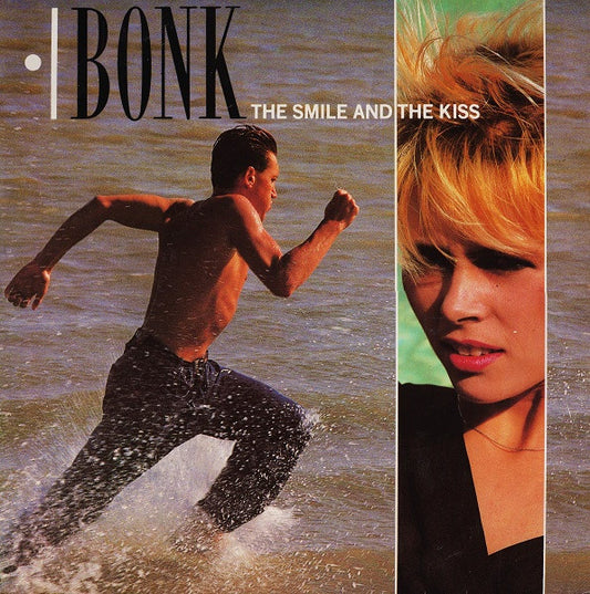 Bonk : The Smile And The Kiss (12")