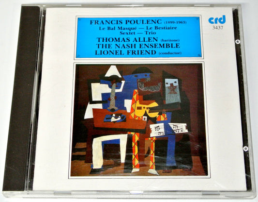 Francis Poulenc, Thomas Allen, The Nash Ensemble, Lionel Friend : Le Bal Masqué - Le Bestiaire - Sextet - Trio (CD, Album)