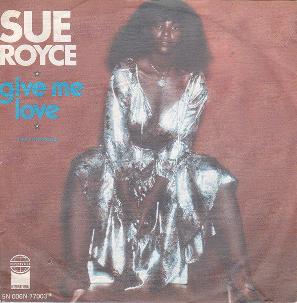 Sue Royce : Give Me Love / Cat Stretching (7", Single)