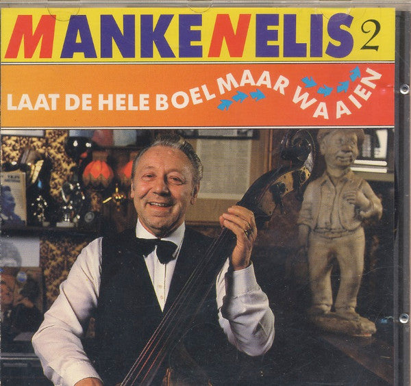 Manke Nelis : Laat De Hele Boel Maar Waaien (CD, Album, Comp)