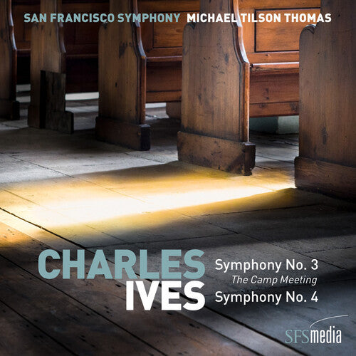 Charles Ives - San Francisco Symphony, Michael Tilson Thomas : Symphony No. 3, The Camp Meeting / Symphony No. 4 (SACD, Multichannel, Album)