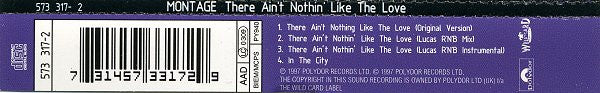Montage (3) : There Ain't Nothin Like The Love (CD, Single)