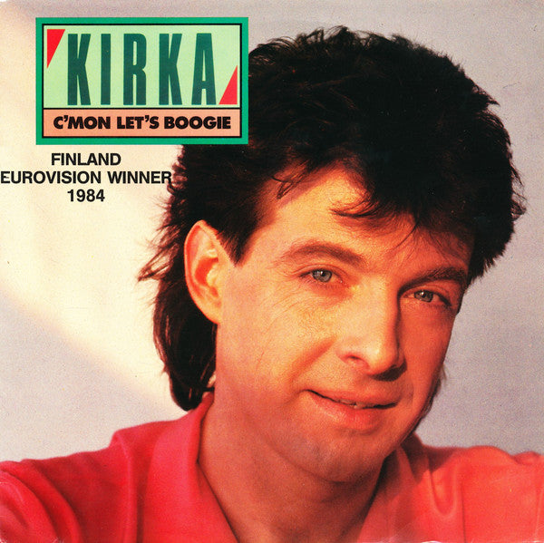 Kirka : C'Mon Let's Boogie (7", Single)
