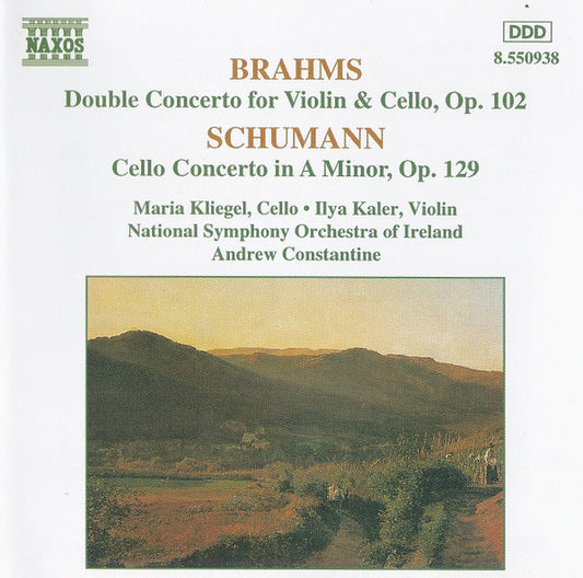 Johannes Brahms / Robert Schumann, Maria Kliegel • Ilya Kaler, National Symphony Orchestra Of Ireland, Andrew Constantine : Double Concerto For Violin & Cello, Op. 102 / Cello Concerto In A Minor, Op. 129 (CD, Album)