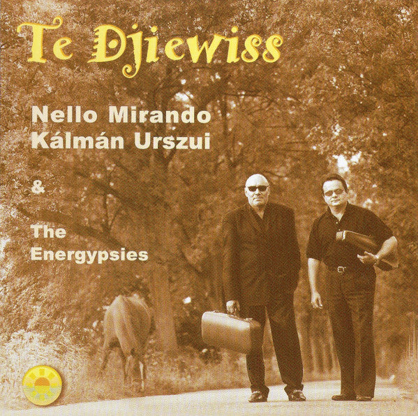 Nello Mirando, Urszui Kálmán & The Energypsies :  Te Djiewiss  (CD, Album)