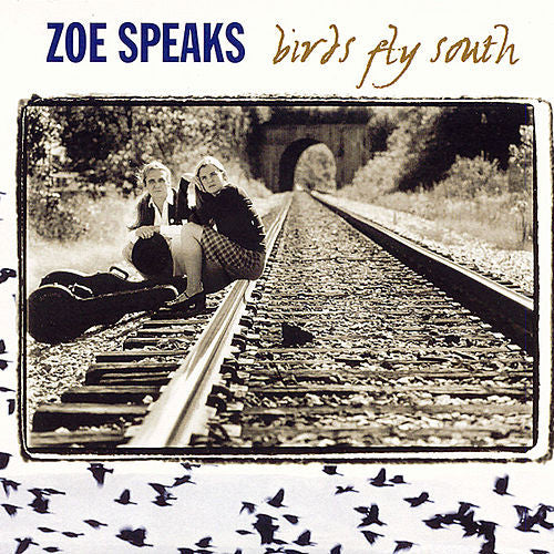Zoe Speaks : Birds Fly South (CD, Album)