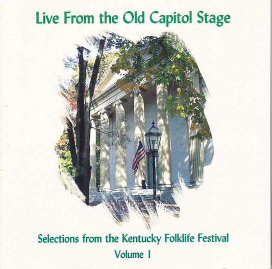 Various : Live From The Old Capitol Stage Vol 1 (Selections From The Kentucky Folk Life Festival) (CD, Album)