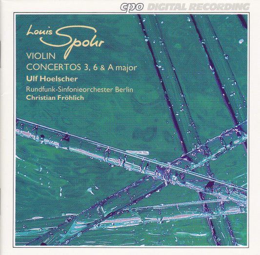 Louis Spohr - Ulf Hoelscher, Rundfunk-Sinfonieorchester Berlin, Christian Fröhlich (3) : Violin Concertos in A Major, No. 3  &  6 (CD, Album)