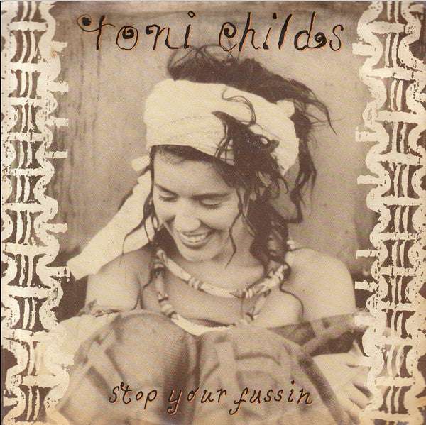 Toni Childs : Stop Your Fussin (7", Single)