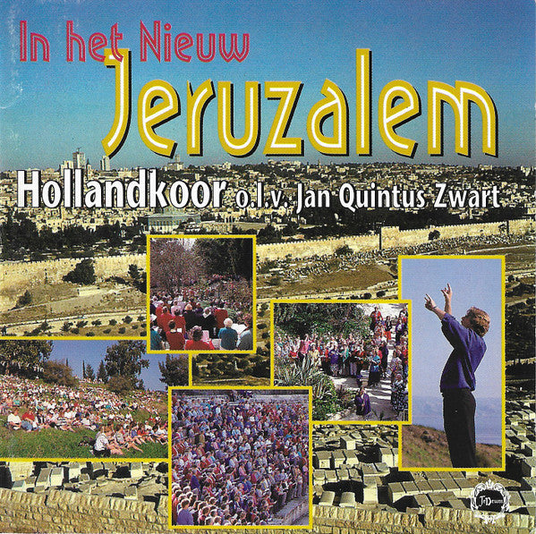 Holland Koor o.l.v. Jan Quintus Zwart : In Het Nieuw Jeruzalem (CD, Album)