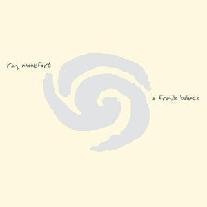 Ray Montford : A Fragile Balance (CD)