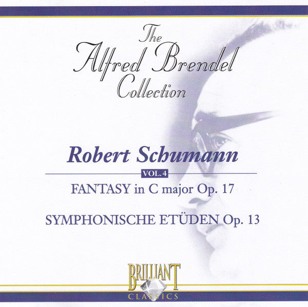 Alfred Brendel - Robert Schumann : Fantasy In C Major Op. 17 • Symphonic Etudes Op. 13 (CD, Album, RE)