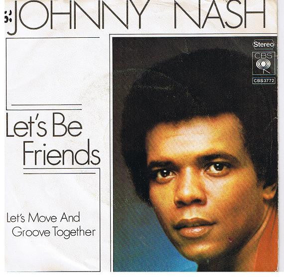 Johnny Nash : Let's Be Friends / Let's Move And Groove Together (7", Single)