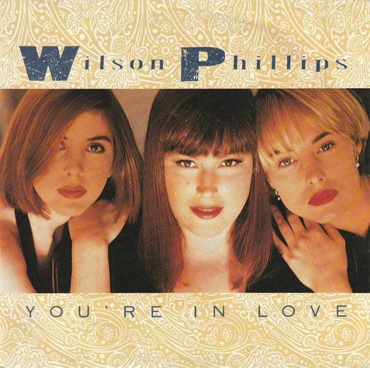 Wilson Phillips : You're In Love (7", Single)