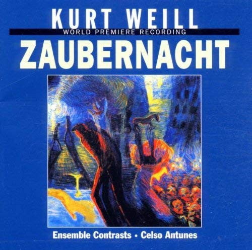 Kurt Weill - Celso Antunes - Ensemble "Contrasts" : Zaubernacht (CD, Album)