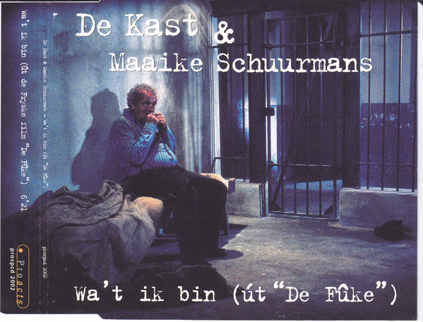 De Kast & Maaike Schuurmans : Wa't Ik Bin (Út "De Fûke") (CD, Single, Promo)