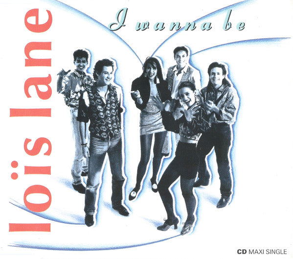 Loïs Lane : I Wanna Be (CD, Maxi)