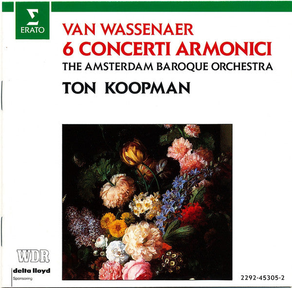 Unico Wilhelm Van Wassenaer - The Amsterdam Baroque Orchestra, Ton Koopman : 6 Concerti Armonici (CD, Album)