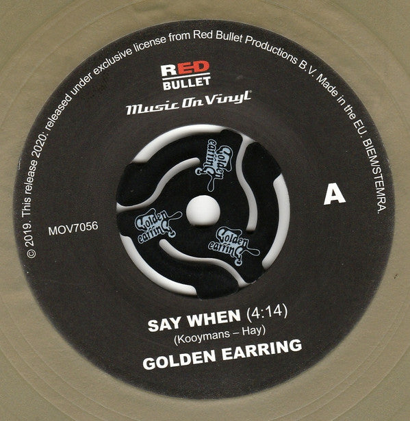 Golden Earring : Say When (7", Ltd, Num, Gol)