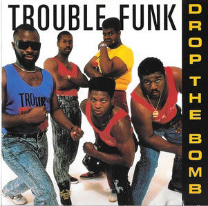 Trouble Funk : Drop The Bomb (CD, Album, RE)