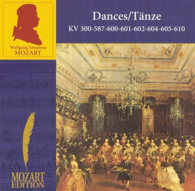 Wolfgang Amadeus Mozart : Dances/Tanze KV 300-587-600-601-602-604-605-610 (CD, Comp)