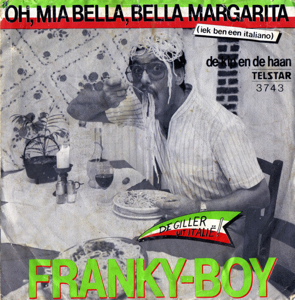 Franky Boy (2) : Oh, Mia Bella, Bella Margarita (Iek Ben Een Italiano) (7", Single)