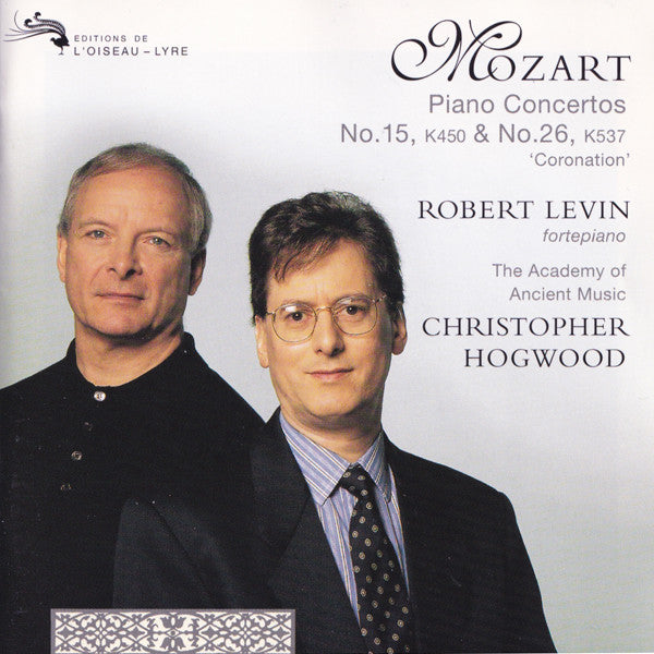 Wolfgang Amadeus Mozart - Robert Levin, The Academy Of Ancient Music, Christopher Hogwood : Piano Concertos No. 15, K450 & No. 26, K537 'Coronation' (CD, Album)
