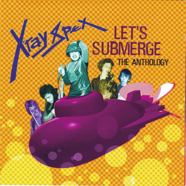 X-Ray Spex : Let's Submerge (The Anthology) (2xCD, Comp)