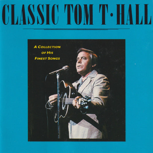 Tom T. Hall : Classic Tom T. Hall - A collection of his finest songs (CD, Comp)