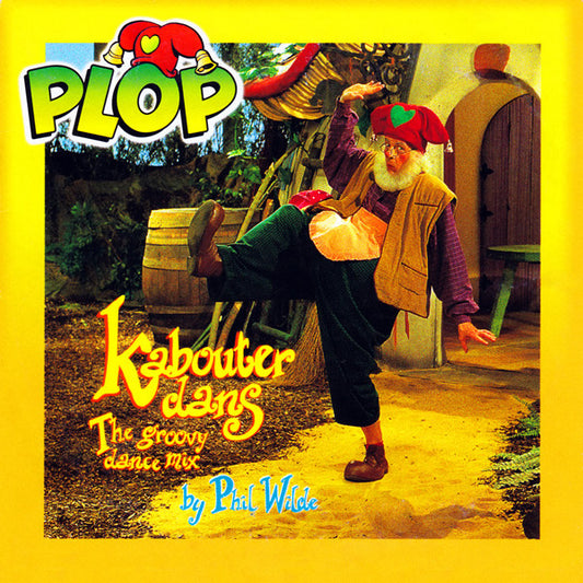 Kabouter Plop : Kabouterdans (The Groovy Dance Mix By Phil Wilde) (CD, Single)