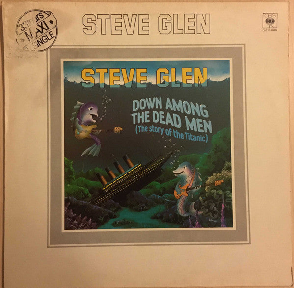 Steve Glen : Down Among The Dead Men (The Story Of The Titanic) (12")