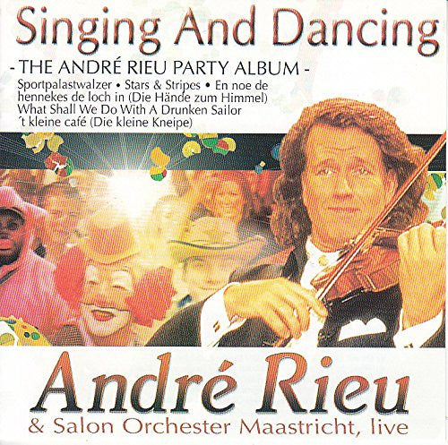 André Rieu & Maastrichts Salon Orkest : Singing And Dancing (The André Rieu Party Album - Live) (CD, Comp)