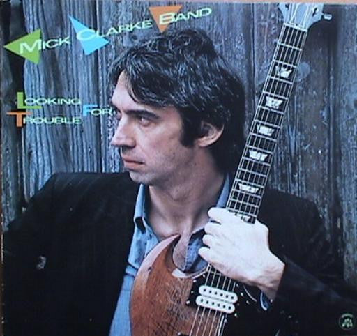 Mick Clarke Band : Looking For Trouble (LP, Album)